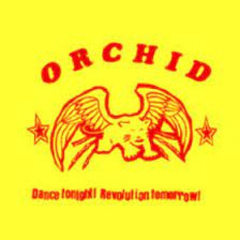 ORCHID - DANCE TONIGHT! REVOLUTION TOMORROW! 10''