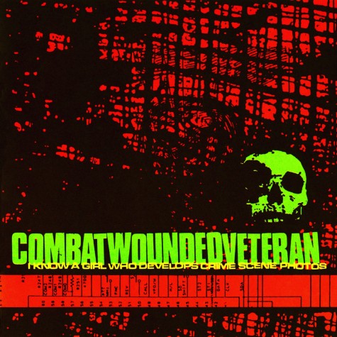 COMBAT WOUNDED VETERAN -  Know A Girl Who Develops Crime Scene Photos LP