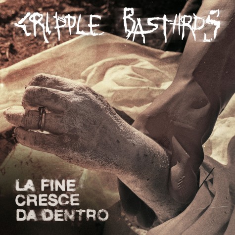 Cripple Bastards - La Fine Cresce Da Dentro LP