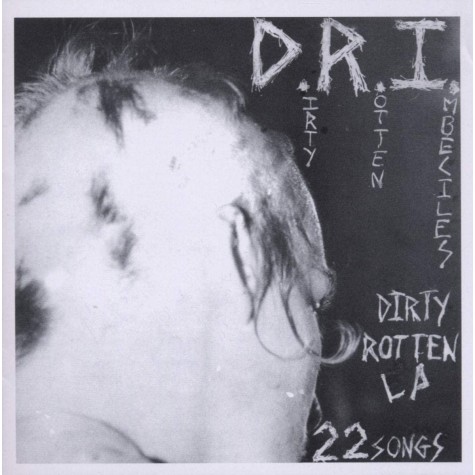 D.R.I. - The Dirty Rotten LP