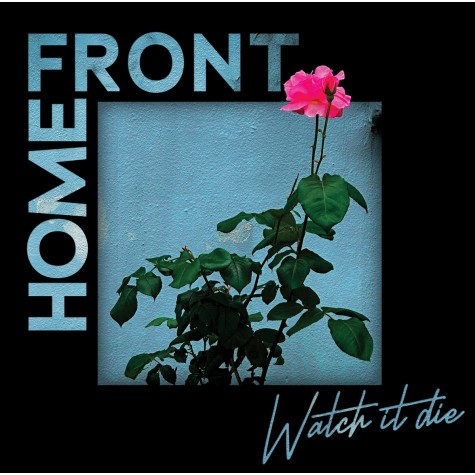 HOME FRONT - Watch It Die LP 