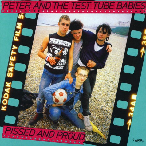 Peter And The Test Tube Babies ‎- Pissed And Proud LP