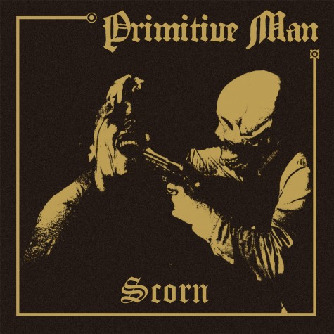 Primitive Man - Scorn LP Primitive Man - Scorn LP
