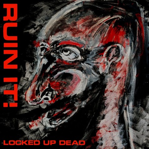 Ruin IT! - Locked Up Dead LP