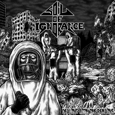 Soil of Ignorance - Dealing With The Remains 7"