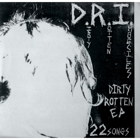 D.R.I. ‎- Dirty Rotten EP/7"