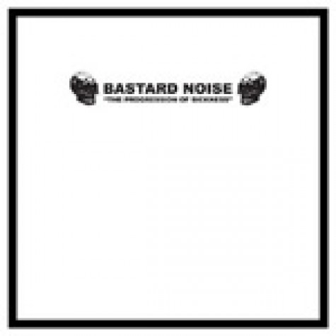 Bastard Noise - The Progression of Sickness 10"